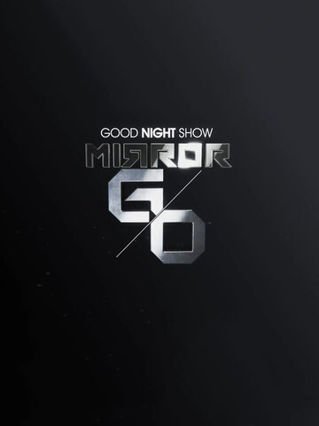 Good Night Show MIRROR GO